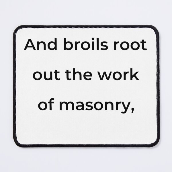 Item preview, "And broils root out the work of masonry," - print black designed and sold by ariksworld.