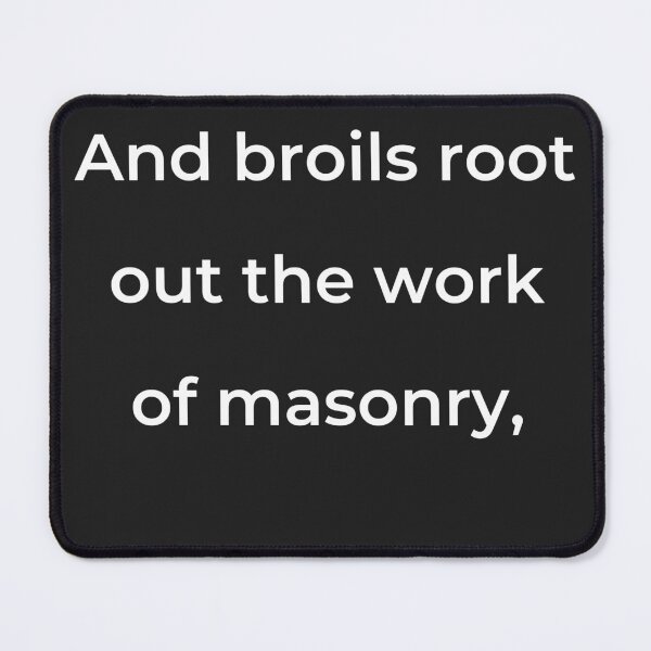Item preview, "And broils root out the work of masonry," - print white designed and sold by ariksworld.