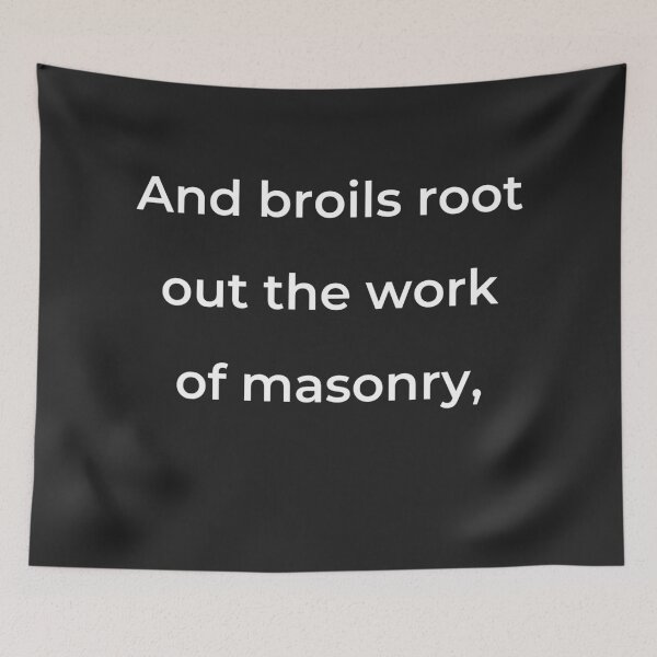 Item preview, "And broils root out the work of masonry," - print white designed and sold by ariksworld.