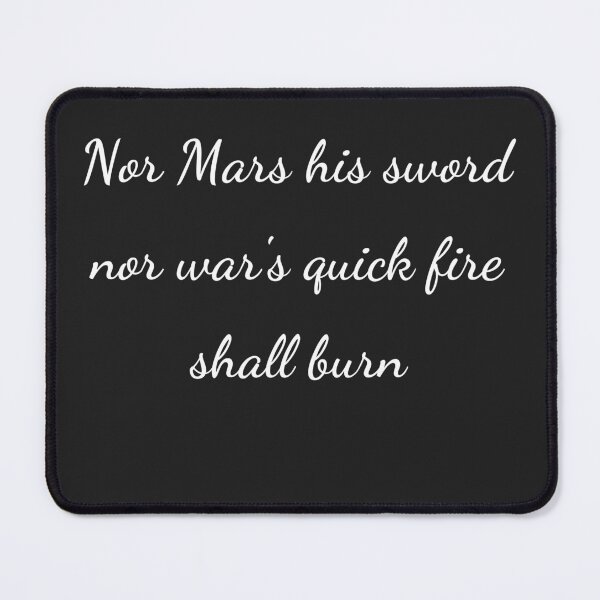 Item preview, "Nor Mars his sword nor war's quick fire shall burn" - handwriting white designed and sold by ariksworld.