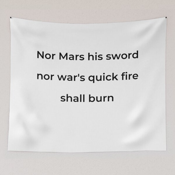 Item preview, "Nor Mars his sword nor war's quick fire shall burn" - print black designed and sold by ariksworld.
