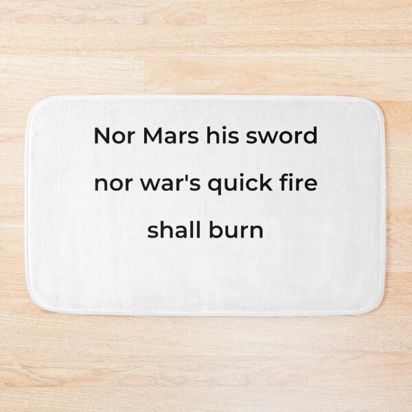 Item preview, "Nor Mars his sword nor war's quick fire shall burn" - print black designed and sold by ariksworld.
