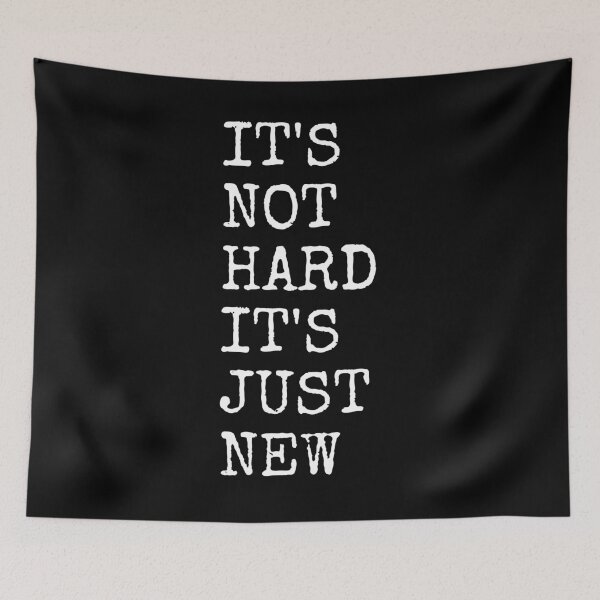 Item preview, It's Not Hard It's Just New designed and sold by PublicArtDesign.