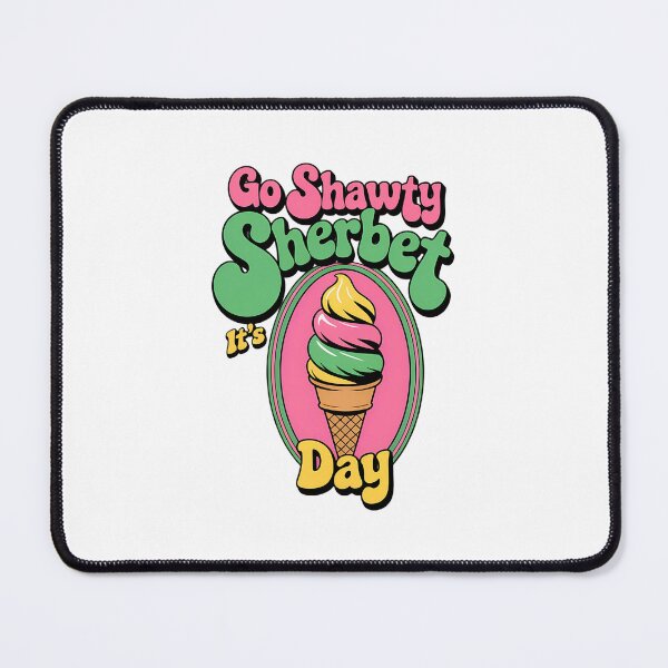 Item preview, Go Shawty It’s Sherbet Day Birthday Ice Cream Desert designed and sold by SapfireStuArt.