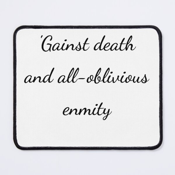 Item preview, "’Gainst death and all-oblivious enmity" - handwriting black designed and sold by ariksworld.