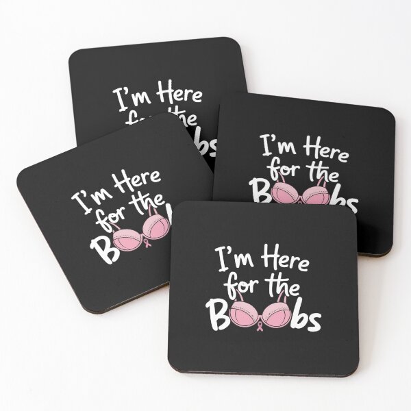 Item preview, I'm Here For The Boobs - Breast Cancer Awareness designed and sold by SapfireStuArt.