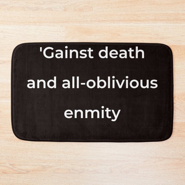 Item preview, "’Gainst death and all-oblivious enmity" - print white designed and sold by ariksworld.