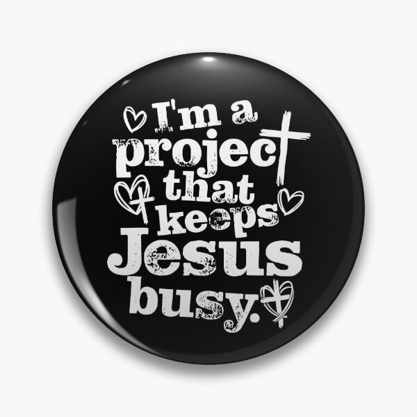 Item preview, I'm The Project That Keeps Jesus Busy designed and sold by CharmiA Fox.