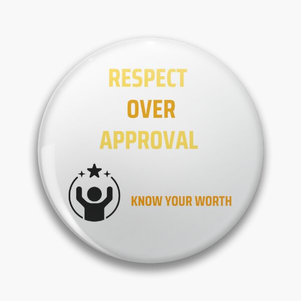 Item preview, Respect Over Approval designed and sold by Aarav39.
