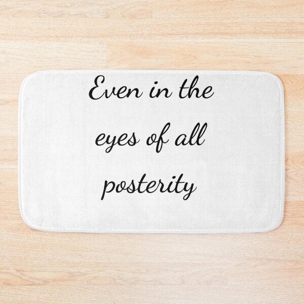 Item preview, "Even in the eyes of all posterity" - handwriting black designed and sold by ariksworld.
