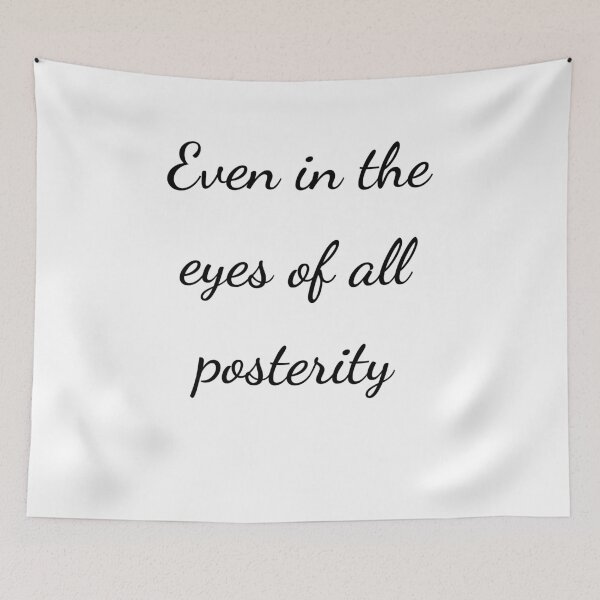 Item preview, "Even in the eyes of all posterity" - handwriting black designed and sold by ariksworld.