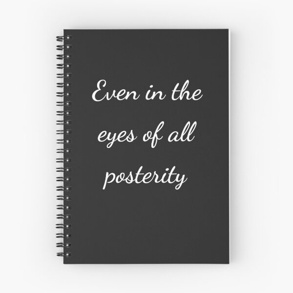 Item preview, "Even in the eyes of all posterity" - handwriting white designed and sold by ariksworld.