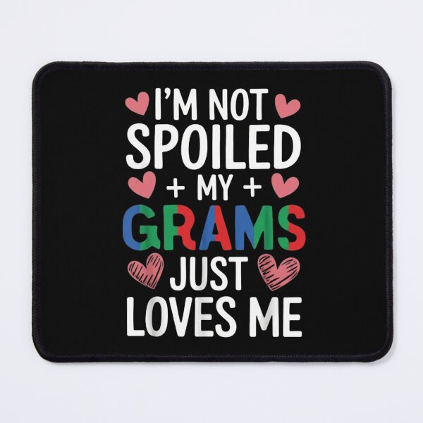 Item preview, I'm Not Spoiled My Grams Just Loves Me Cute Grandchild Quote designed and sold by haitrieuic96.