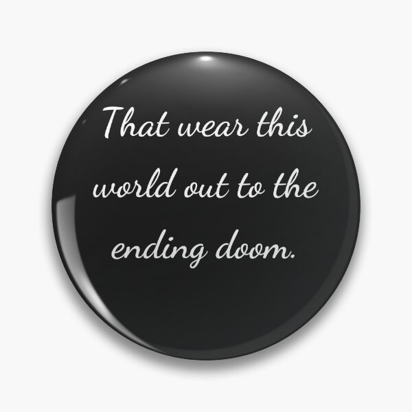 Item preview, "That wear this world out to the ending doom." - handwriting white designed and sold by ariksworld.
