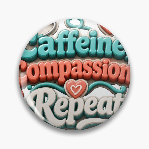 Item preview, Caffeine Compassion Repeat - Nurse and Caregiver Quote designed and sold by GoverArt.