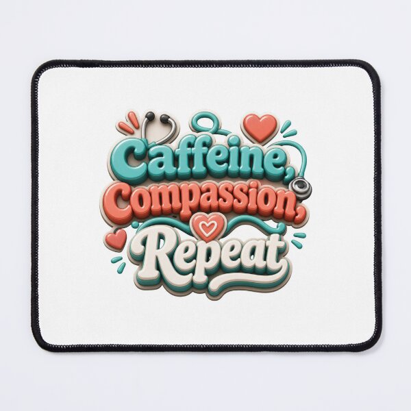Item preview, Caffeine Compassion Repeat - Nurse and Caregiver Quote designed and sold by GoverArt.