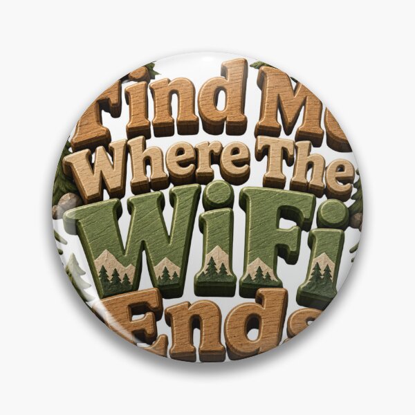Item preview, Find Me Where the WiFi Ends - Outdoor Adventure Quote designed and sold by GoverArt.