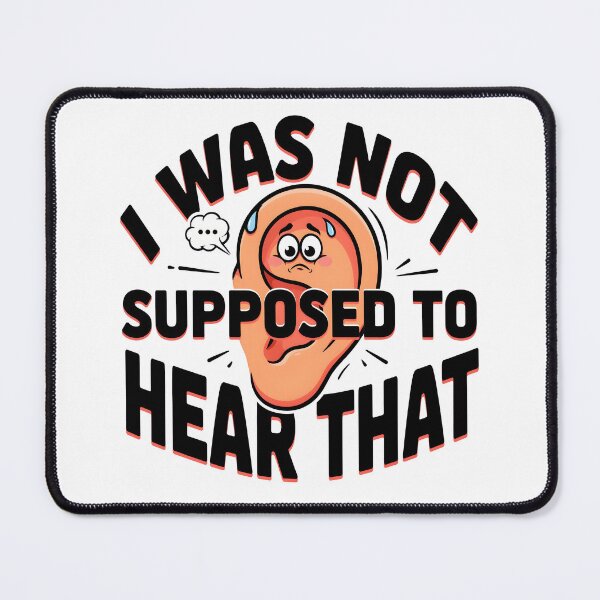 Item preview, I Was Not Supposed To Hear That Meme Ear Reaction designed and sold by Fitswear.