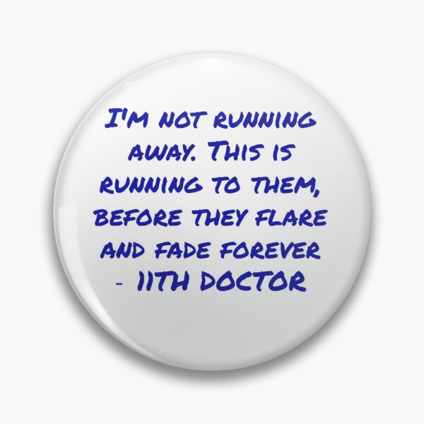 Item preview, I'm not running away - doctor who quote  designed and sold by F1pinkculture.