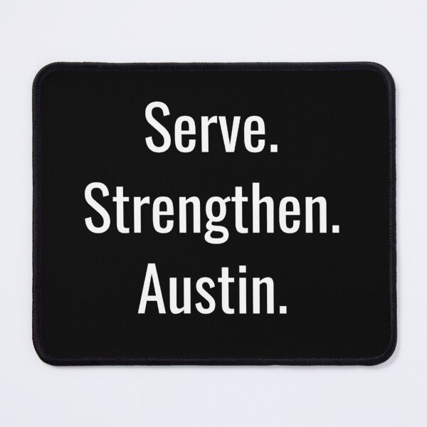 Item preview, Serve. Strengthen. Austin. (White Text) designed and sold by City Makers.