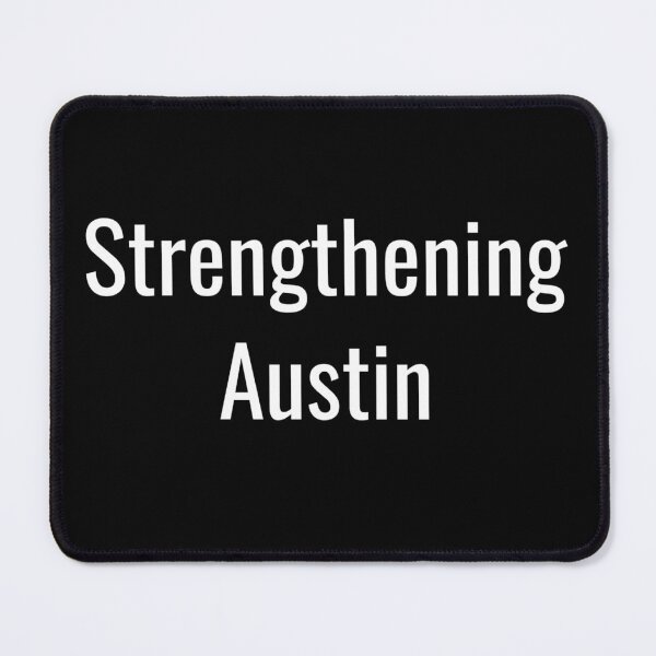 Item preview, Strengthening Austin (White Text) designed and sold by City Makers.