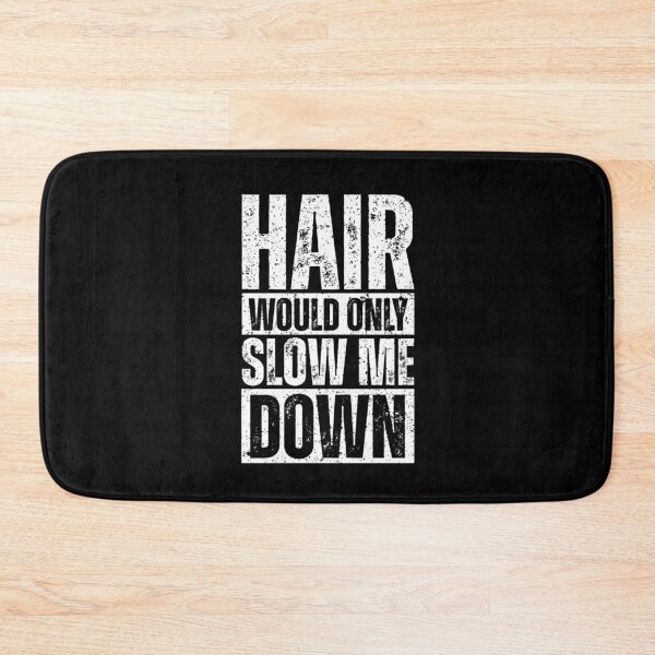 Item preview, Hair would only slow me down designed and sold by Dondonmart.