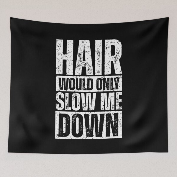 Item preview, Hair would only slow me down designed and sold by Dondonmart.