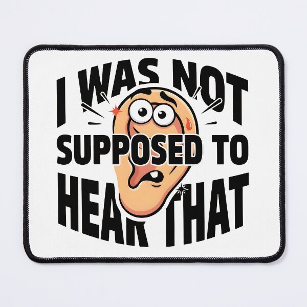 Item preview, I Was Not Supposed To Hear That Funny Meme Cartoon Ear designed and sold by Fitswear.