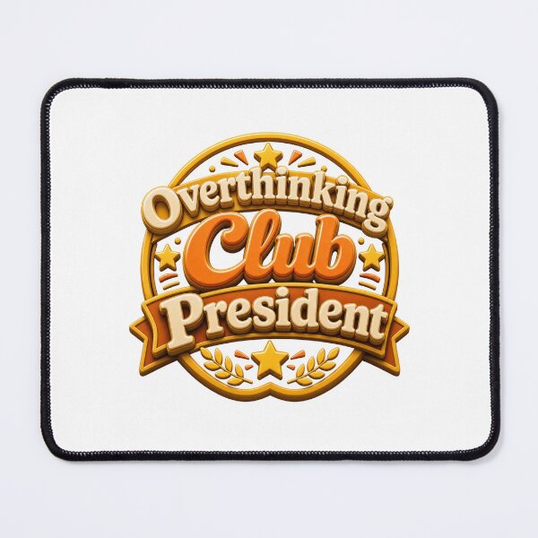 Item preview, Overthinking Club President - Relatable Anxiety Humor designed and sold by GoverArt.