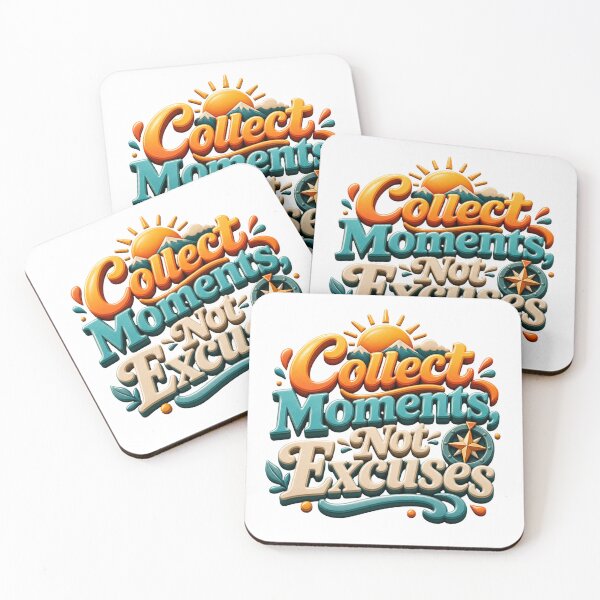 Item preview, Collect Moments Not Excuses - Adventure Motivation Quote designed and sold by GoverArt.