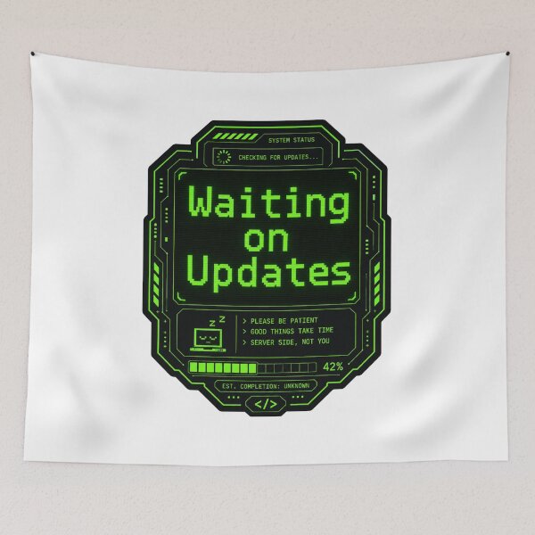 Item preview, Waiting on Updates Cyber Screen designed and sold by Mr-AShop.