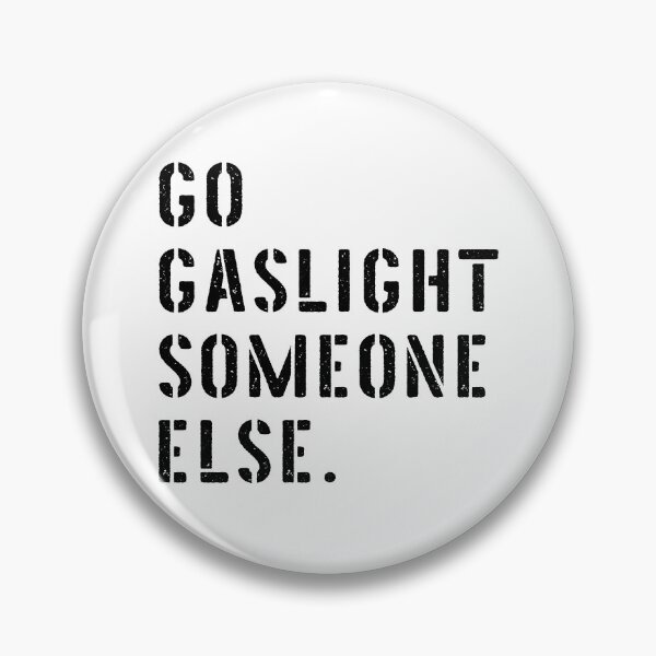 Item preview, Go Gaslight Someone Else designed and sold by caruku666.
