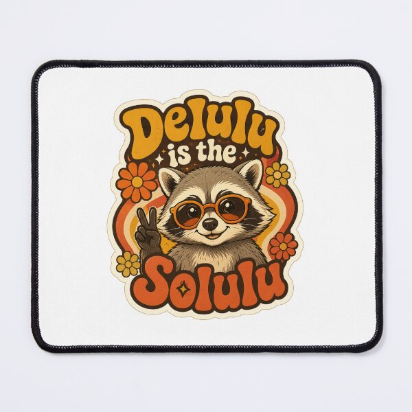 Item preview, Delulu Is the Solulu Raccoon designed and sold by Mr-AShop.