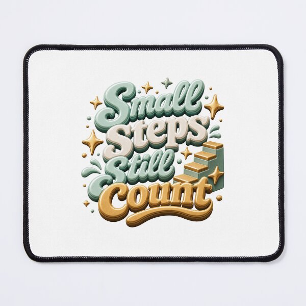 Item preview, Small Steps Still Count - Positive Progress Quote designed and sold by GoverArt.