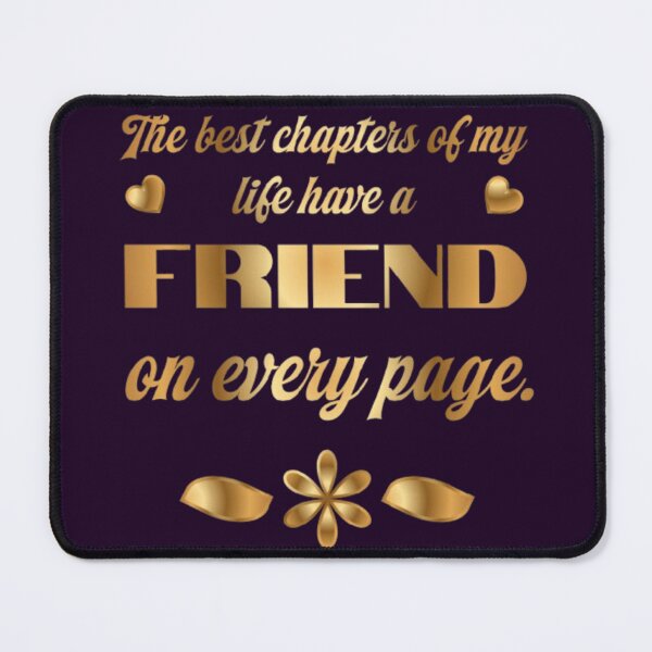 Item preview, The Best Chapters of My Life Have a Friend on Every Page — Gold Friendship Quote Gift designed and sold by HopeAndHustle.