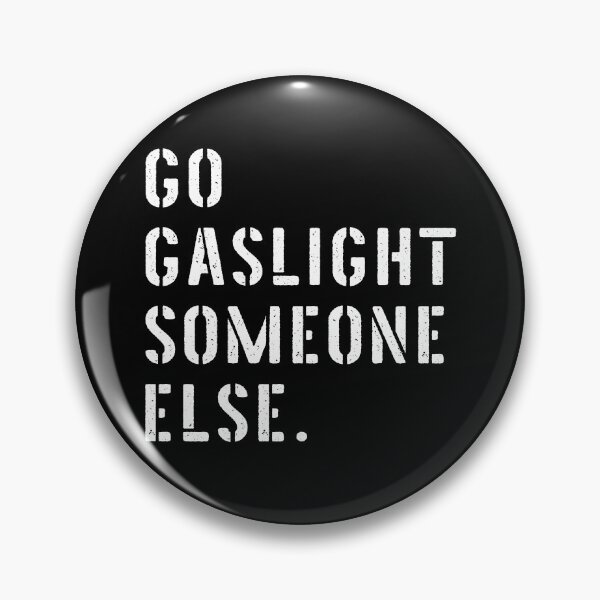 Item preview, Go Gaslight Someone Else designed and sold by caruku666.
