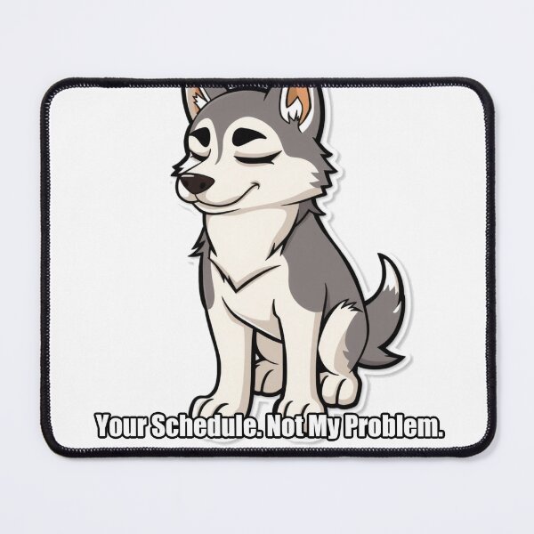 Aperçu de l'œuvre Husky Sticker - Your Schedule Not My Problem - Funny Husky Gift créée et vendue par pawdrops.