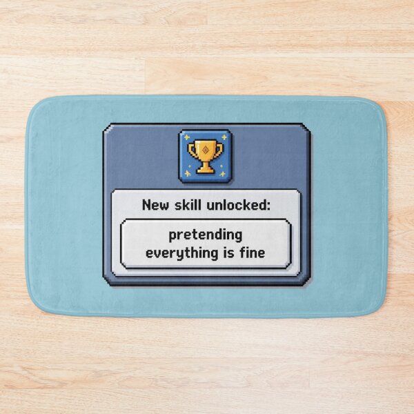 Item preview, New Skill – Pretending to be Fine designed and sold by Icareis-Studios.