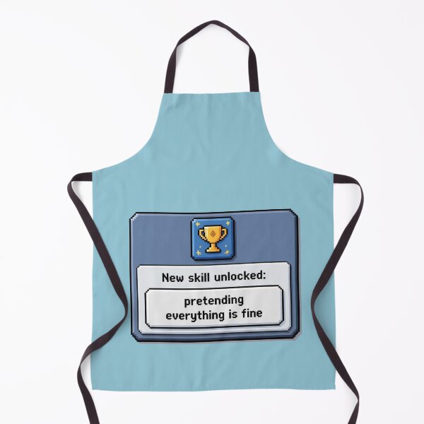 Item preview, New Skill – Pretending to be Fine designed and sold by Icareis-Studios.