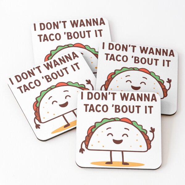 Item preview, I don't wanna taco 'bout it designed and sold by AllThePixels.