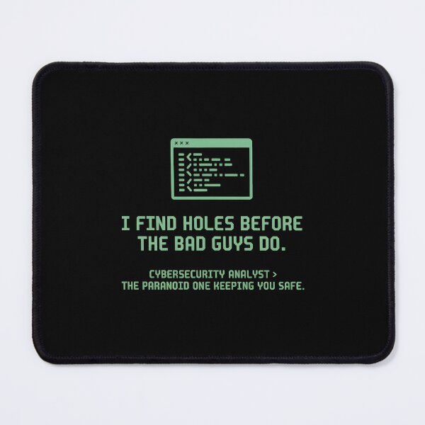 Item preview, Funny Cybersecurity Analyst I Find Holes Hacker Quote designed and sold by Enea Kelo.