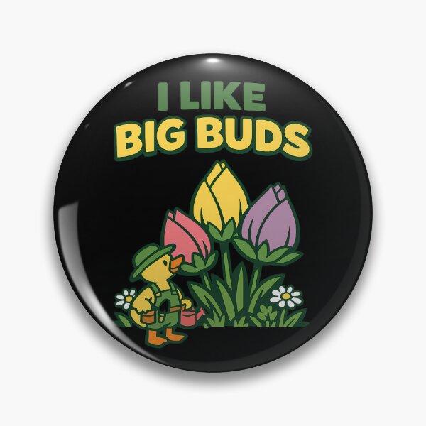 Item preview, I Like Big Buds Funny Gardening Duck Design designed and sold by TeeTimeTreasure.