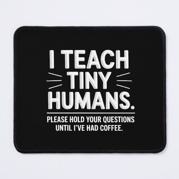 Item preview, Funny Teacher I Teach Tiny Humans Coffee Quote designed and sold by Enea Kelo.