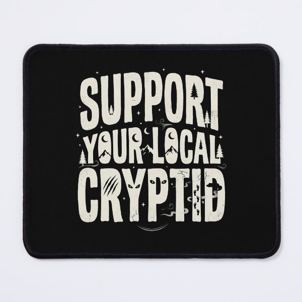 Item preview, Support Your Local Cryptid – Funny Paranormal Creature designed and sold by THREE LITTLE BEANS.