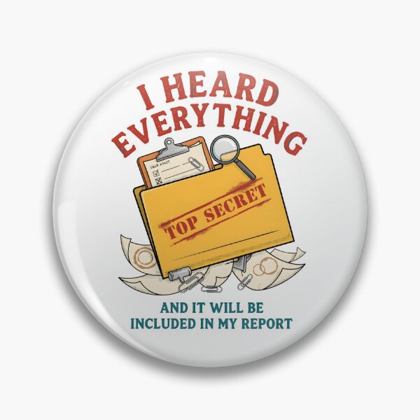 Item preview, I Heard Everything And It Will Be Included In My Report Office Gossip designed and sold by Fitswear.