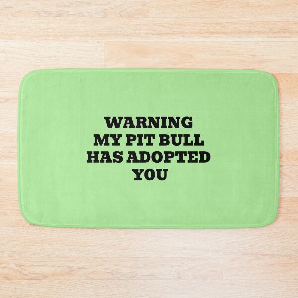 Item preview, Warning My Pit Bull Has Adopted You Funny Pit Bull Design designed and sold by WakeNBake-Tees.
