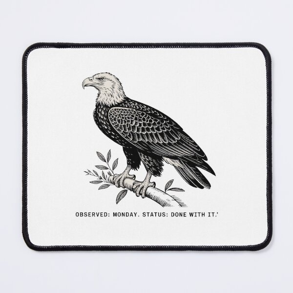 Item preview, Funny Monday Status Done With It Bald Eagle designed and sold by Enea Kelo.