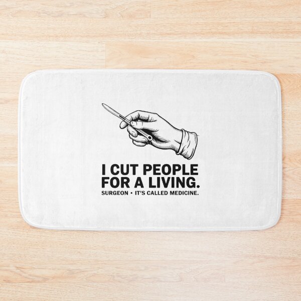 Item preview, Funny Surgeon I Cut People For A Living Medicine Quote designed and sold by Enea Kelo.