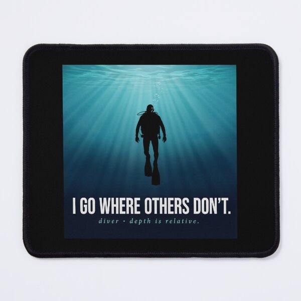 Item preview, Deep Scuba Diver I Go Where Others Don't Ocean Graphic  designed and sold by Enea Kelo.