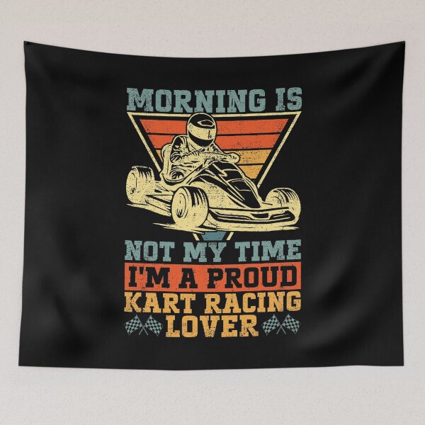 Item preview, Kart Racing Lover Morning Is Not My Time Kart Race designed and sold by tshirtconcepts.